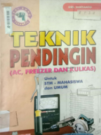 Teknik Pendingin : AC, Freezer, dan Kulkas