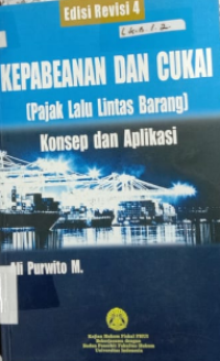 Kepabeanan dan Cukai (Pajak lalu lintas barang) : Konsep dan Aplikasi