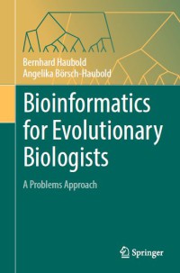 Bioinformatics for Evolutionary Biologists : A Problems Approach