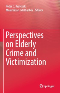 Perspectives on Elderly Crime and Victimization