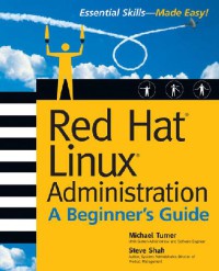 Red Hat Linux Administration : A Beginner's Guide