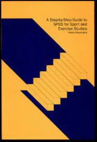 A step-by-step guide to SPSS for sport and exercise studies