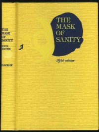 The Mask of Sanity : An Attempt to Clarify Some Issues About the So Called Psychopathic Personality