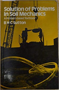 Solution of problems in Soil Mechanics : a Problem- Based Textbook