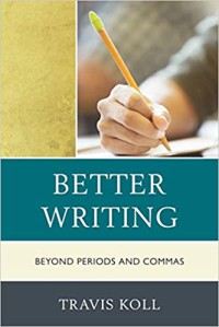 Better writing : beyond periods and commas