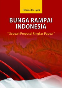 Bunga Rampai Indonesia : Sebuah Ringkas Papua