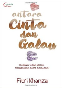 Antara Cinta Dan Galau