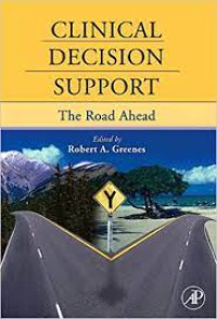 Clinical Decision Support : The Road Ahead