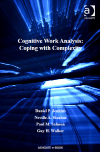 Cognitive Work Analysis : Coping With Complexity