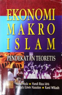 Ekonomi Makro Islam : Pendekatan Teoretis