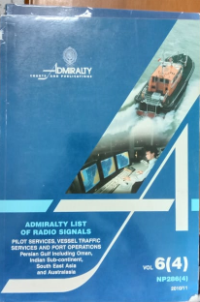 ADMIRALTY LIST OF RADIO SIGNALS : Pilot Services, Vessel Traffic Services and Port Operations NP286(4) Vol.6(4) 2010/11