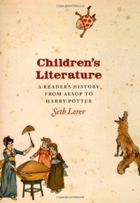 Children's Literature : A Reader's History from Aesop to Harry Potter