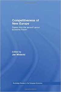 Competitiveness of New Europe : Papers from the Second Lancut Economic Forum