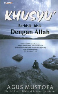 Khusyu' Berbisik - Bisik Dengan Allah