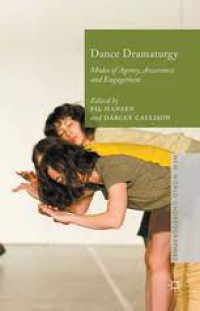 Dance Dramaturgy : Modes of Agency, Awareness and Engagement