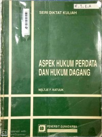 Aspek Hukum Perdata dan Hukum Dagang : Seri Diktat Kuliah