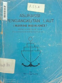 Asuransi Pengangkutan Laut : Prinsip - Prinsip Pokok Dalam Pengurusan Dan Penyelesaian Klaim Jil. 2