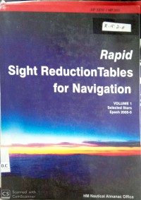 Rapid Sight Reducation Tables For Navigation Volume 1 Selected Stars Epoch 2005-0