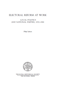 Electoral Reform At Work : Local Politics And National Parties 1832 - 1841