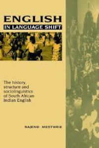 English in Language Shift : The History, Structure and Sociolinguistics of South African Indian English