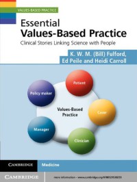 Essential Values-Based Practice : Clinical Stories Linking Science with People