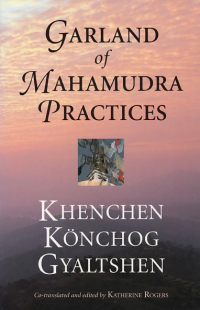 The Garland Of Mahamudra Practices