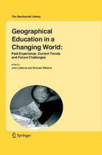 Geographical Education in a Changing World Past Experience Current Trends and Future Challenges