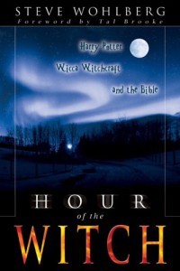 Hour of the Witch : Harry Potter, Wicca Witchcraft and the Bible