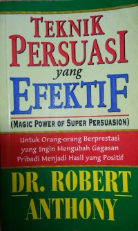 Teknik Persuasi Yang Efektif