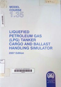 Model Course 1.35 Liquefied Petroleum Gas (LPG) Tanker Cargo And Ballast Handling Simulator 2007 Edition