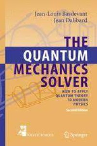 The quantum mechanics solver : how to apply quantum theory to modern physics