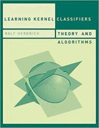 Learning Kernel Classifiers : Theory and Algorithms