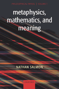 Metaphysics, Mathematics, And Meaning Philosophical Papers I