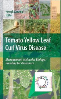 Tomato Yellow Leaf Curl Virus Disease : Management, molecular biology, breeding for resistance