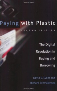 Paying with Plastic, 2nd Edition : The Digital Revolution in Buying and Borrowing