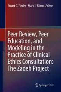 Peer Review, Peer Education, and Modeling in the Practice of Clinical Ethics Consultation : The Zadeh Project