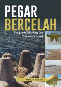 Pegar Bercelah : Bangunan Pelindung Dan Penumbuh Pantai