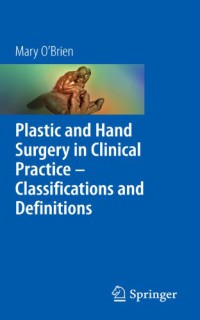 Plastic and Hand Surgery in Clinical Practice : Classifications and Definitions