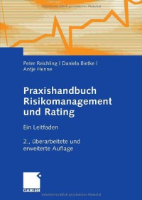 Praxishandbuch Risikomanagement und Rating : ein Leitfaden