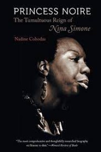 Princess Noire The Tumultuous Reign of NINA SIMONE