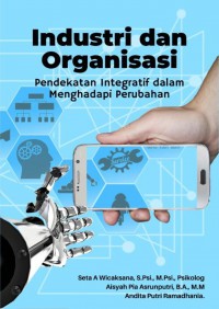 Industri Dan Organisasi: Pendekatan Integratif Dalam Menghadapi Perubahan