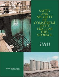 Safety and Security of Commercial Spent Nuclear Fuel Storage : Public Report