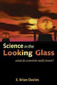 Science in the Looking Glass What Do Scientists Really Know?