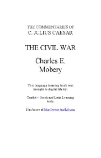 The Commentaries of C. Julius Caesar : The Civil War