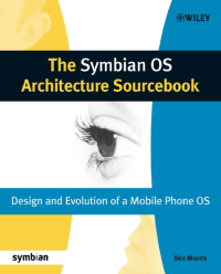 The Symbian OS Architecture Sourcebook : Design And Evolution Of A Mobile Phone OS