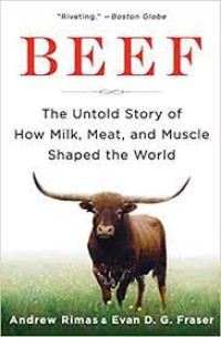 Beef : The Untold Story of How Milk, Meat, and Muscle Shaped the World