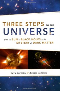 Three Steps To The Universe From The Sun To The Black Holes To The Mystery Of Dark Matter