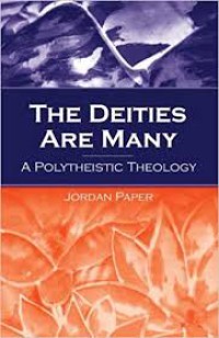 The Deities Are Many : A Polytheistic Theology (S U N Y Series in Religious Studies)