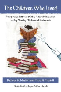 The Children Who Lived : Using Harry Potter and Other Fictional Characters to Help Grieving Children and Adolescents