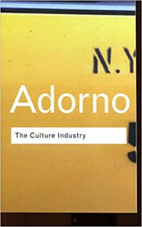 The Culture Industry : Selected essays on mass culture